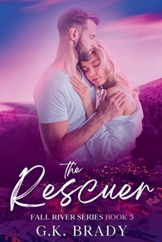 The Rescuer: Book 3 in The Fall River Series - Book #3 of the Fall River