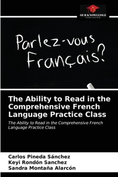 Paperback The Ability to Read in the Comprehensive French Language Practice Class Book