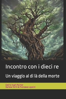 Paperback Incontro con i dieci re: Un viaggio al di là della morte [Italian] Book