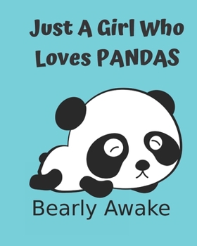 Just A Girl Who Loves Pandas: Pretty Notebook Journal Blank Lined, Cute Pandas for Girls, Perfectly Suited Taking Notes in Class, Funny Pandas Gifts For Girls - 110 Pages