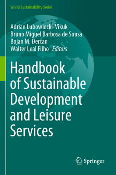 Handbook of Sustainable Development and Leisure Services (World Sustainability Series)