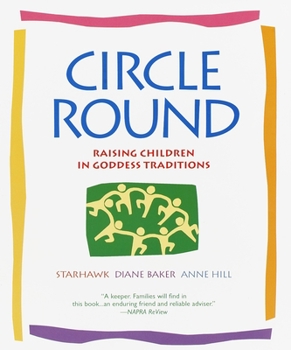 Paperback Circle Round: Raising Children in Goddess Traditions Book