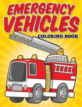 Paperback Emergency Vehicles Coloring Book: Kids Coloring Books Book