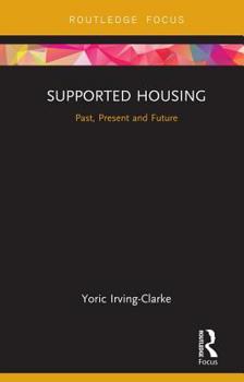 Hardcover Supported Housing: Past, Present and Future Book