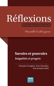 Savoirs et pouvoirs: Inégalités et progrès (Réflexions Contemporaines) (French Edition)