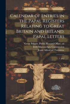 Paperback Calendar of Entries in the Papal Registers Relating to Great Britain and Ireland. Papal Letters: 1, pt.2 Book