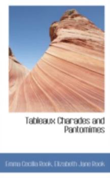 Paperback Tableaux Charades and Pantomimes Book