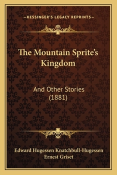 Paperback The Mountain Sprite's Kingdom: And Other Stories (1881) Book