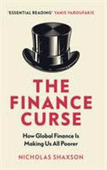 Paperback The Finance Curse: How global finance is making us all poorer Book