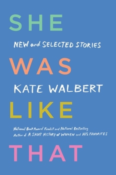 Hardcover She Was Like That: New and Selected Stories Book