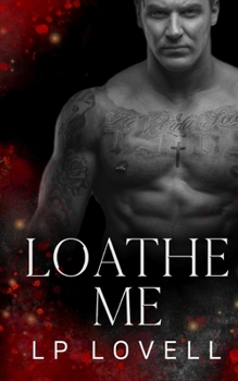 Loathe Me - Book #1 of the Touch of Death