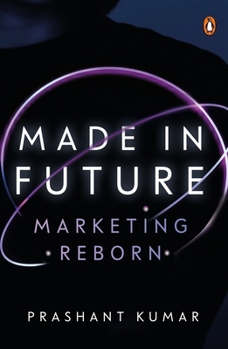 Hardcover Made in Future: A Story of Marketing, Media, and Content for Our Times Book