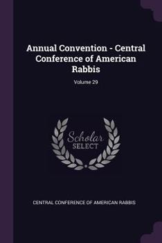 Paperback Annual Convention - Central Conference of American Rabbis; Volume 29 Book
