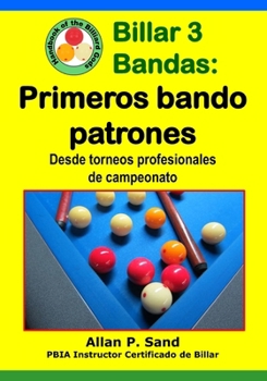 Paperback Billar 3 Bandas - Primeros bando patrones: Desde torneos profesionales de campeonato [Spanish] Book