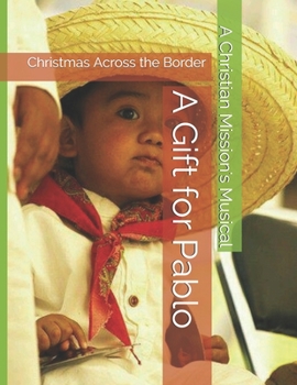 Paperback A Gift for Pablo: Christmas Across the Border Book