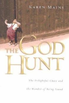 Hardcover The God Hunt: The Delightful Chase & the Wonder of Being Found Book