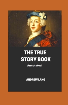 Paperback The True Story Book Annotated Book