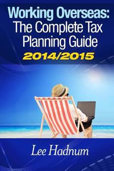 Paperback Working Overseas: The Complete Tax Guide 2014/2015 Book