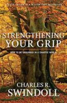 Paperback Strengthening Your Grip: How to Be Grounded in a Chaotic World Book