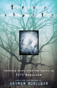 Paperback True Ghosts: Haunting Tales from the Vaults of Fate Magazine Book