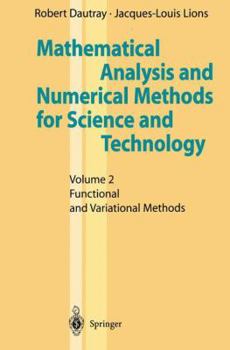 Hardcover Mathematical Analysis and Numerical Methods for Science and Technology: Volume 2 Functional and Variational Methods Book