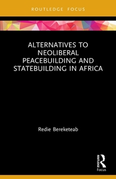 Paperback Alternatives to Neoliberal Peacebuilding and Statebuilding in Africa Book