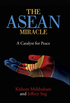 Hardcover The ASEAN Miracle: A Catalyst for Peace Book