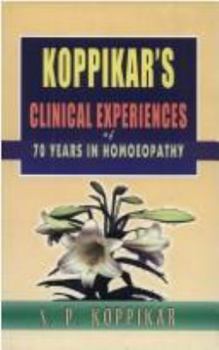 Hardcover Koppikar's Clinical Experiences of 70 Years in Homoeopathy Book