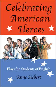 Paperback Celebrating American Heroes: Plays for Students of English Book