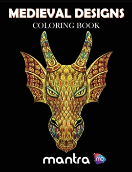 Paperback Medieval Designs Coloring Book: Coloring Book for Adults: Beautiful Designs for Stress Relief, Creativity, and Relaxation Book
