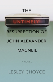 Paperback The Untimely Resurrection of John Alexander MacNeil Book