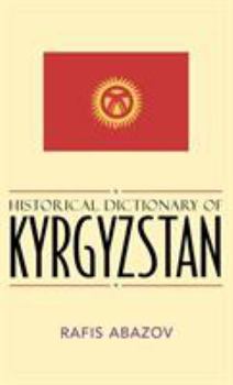 Hardcover Historical Dictionary of Kyrgyzstan Book