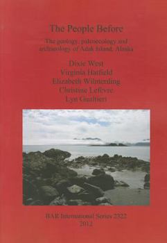 Paperback The People Before: The geology, paleoecology and archaeology of Adak Island, Alaska Book