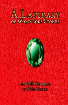 Paperback A Lapidary of Wond'rous Stones: An OSR Resource Book