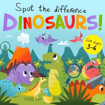 Paperback Spot The Difference - Dinosaurs!: A Fun Search and Solve Book for 3-6 Year Olds [Large Print] Book