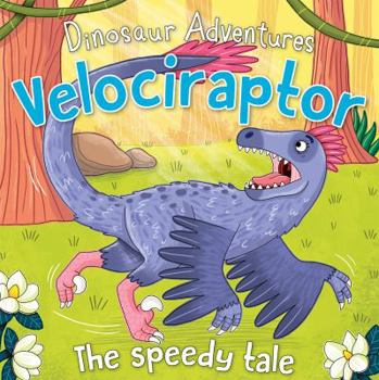 Library Binding Velociraptor: The Speedy Tale Book