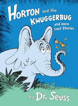 Hardcover Horton and the Kwuggerbug and More Lost Stories Book