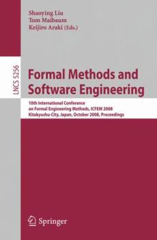 Paperback Formal Methods and Software Engineering: 10th International Conference on Formal Engineering Methods ICFEM 2008, Kitakyushu-City, Japan, October 27-31 Book