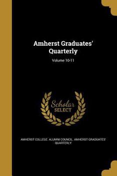 Paperback Amherst Graduates' Quarterly; Volume 10-11 Book