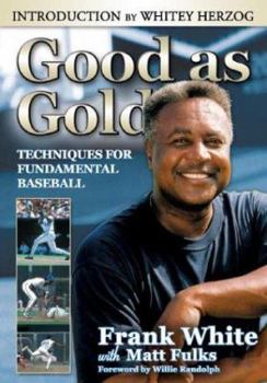 Paperback Good as Gold: Techniques for Fundamental Baseball Book