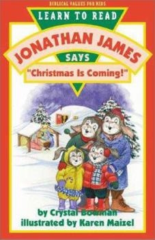 Jonathan James Says, "Christmas Is Coming!" (Bowman, Crystal. Jonathan James.) - Book #6 of the Jonathan James