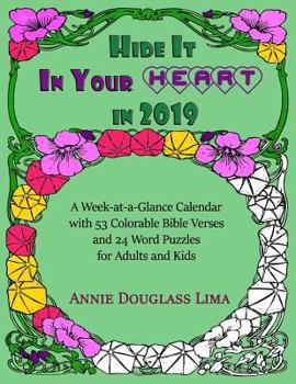 Paperback Hide it In Your Heart in 2019: a Week-at-a-Glance Calendar with 53 Colorable Bible Verses and 24 Word Puzzles for Adults and Kids Book