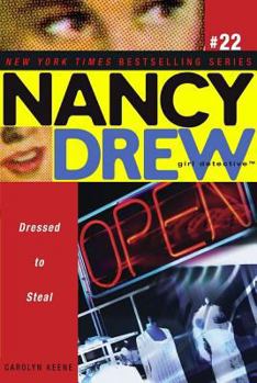 Dressed to Steal (Nancy Drew: Girl Detective, #22) - Book #22 of the Nancy Drew: Girl Detective