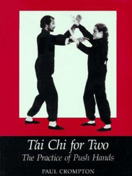 Paperback Tai Chi for Two: The Practice of Push Hands Book