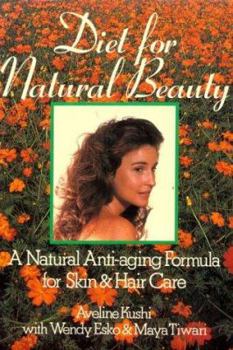 Hardcover Diet for Natural Beauty: A Natural Anti-Aging Formula for Skin and Hair Care Book