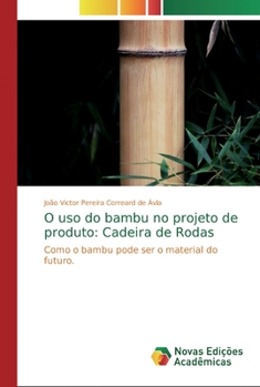 Paperback O uso do bambu no projeto de produto: Cadeira de Rodas [Portuguese] Book