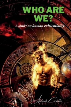 Who Are We?: A reflection on human existentiality (Mysteries of the Universe)