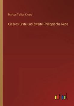 Ciceros Erste und Zweite Philippische Rede