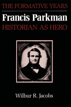 Paperback Francis Parkman, Historian as Hero: The Formative Years Book