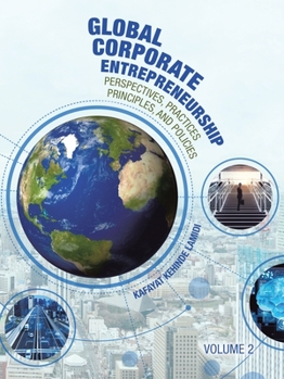 Paperback Global Corporate Entrepreneurship: Perspectives, Practices, Principles, and Policies Book